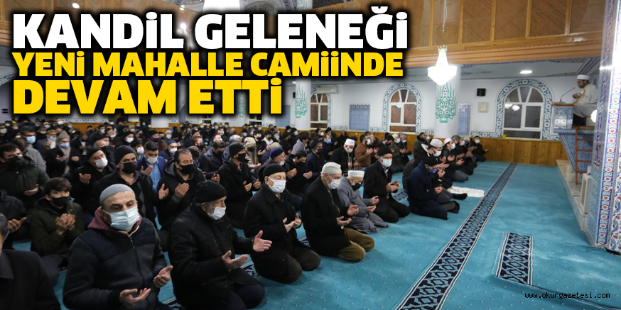 KANDiL GELENEĞi YENi MAHALLE CAMiiNDE DEVAM ETTi