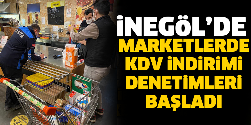 MARKETLERDE KDV iNDiRiMi DENETiMLERi BAŞLADI