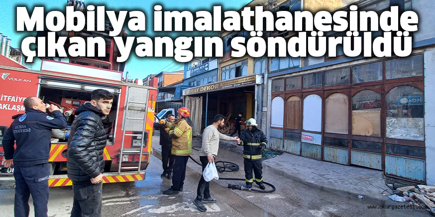 Mobilya imalathanesinde çıkan yangın söndürüldü
