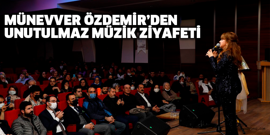 MÜNEVVER ÖZDEMİR’DEN UNUTULMAZ MÜZİK ZİYAFETİ