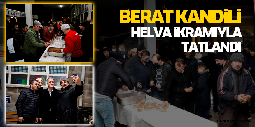 BERAT KANDİLİ HELVA İKRAMIYLA TATLANDI