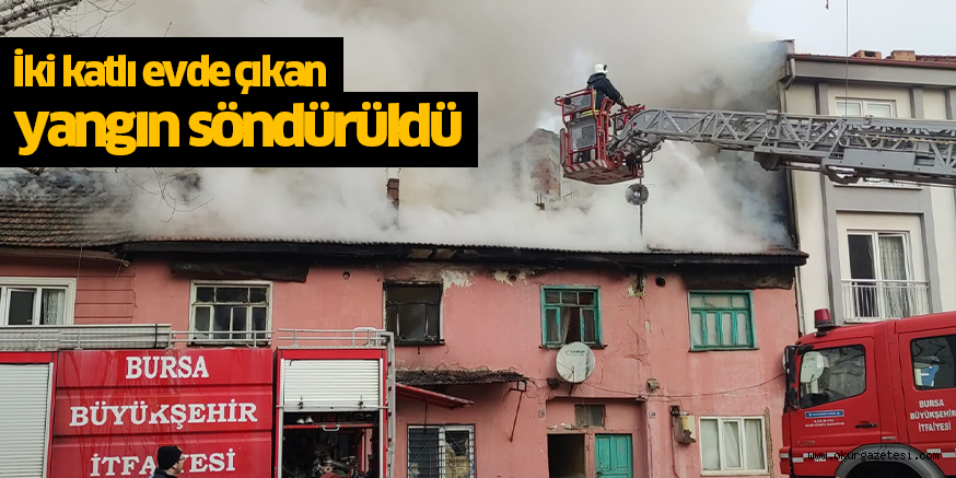 İki katlı evde çıkan yangın söndürüldü
