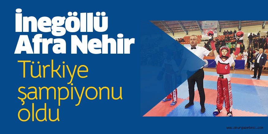 İnegöllü Nehir Türkiye şampiyon oldu