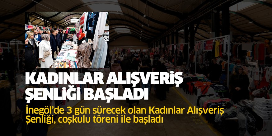 KADINLAR ALIŞVERİŞ ŞENLİĞİ BAŞLADI