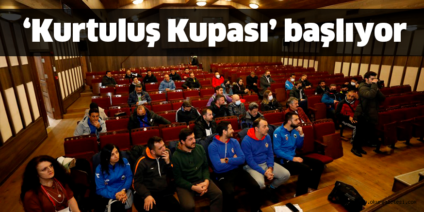‘Kurtuluş Kupası’ başlıyor
