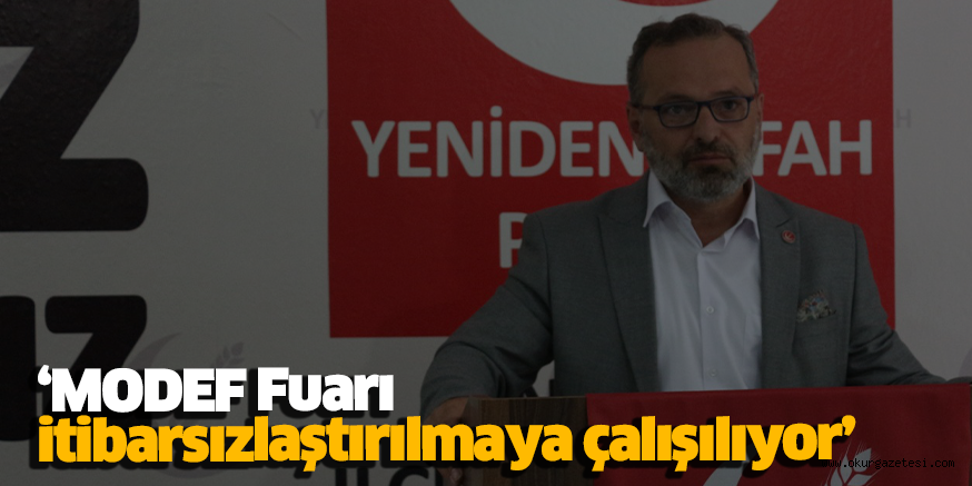 ‘MODEF Fuarı itibarsızlaştırılmaya çalışılıyor’