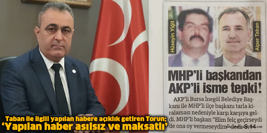 Taban ile ilgili yapılan habere açıklık getiren Torun; ‘Yapılan haber asılsız ve maksatlı’