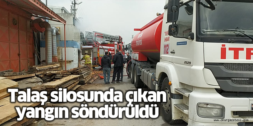 Talaş silosunda çıkan yangın söndürüldü