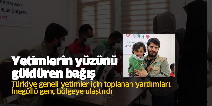 Yardımları İnegöllü genç Tel Abyad’a ulaştırdı