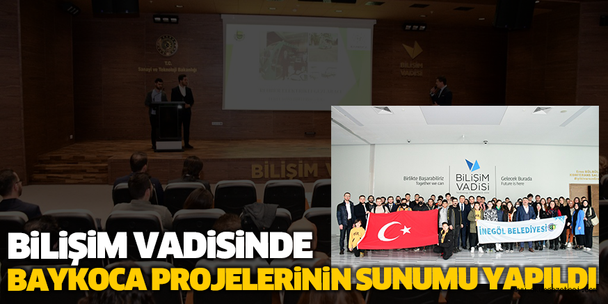 BiLiŞiM VADiSiNDE BAYKOCA PROJELERiNiN SUNUMU YAPILDI