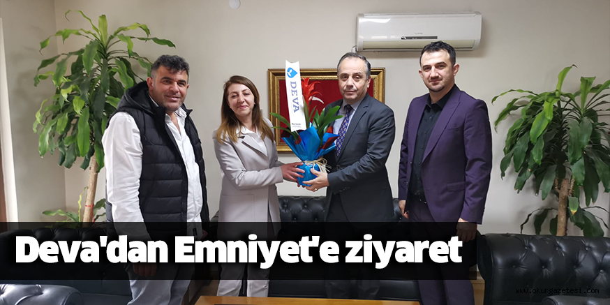 Deva’dan Emniyet’e ziyaret