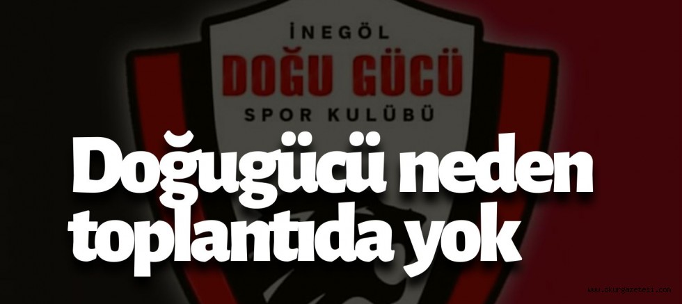 Doğugücü’ne büyük saygısızlık   Toplantıya neden çağrılmadı?