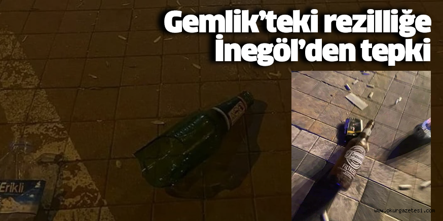 Gemlik’teki rezilliğe İnegöl’den tepki