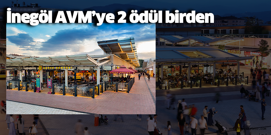 İnegöl AVM’ye 2 ödül birden