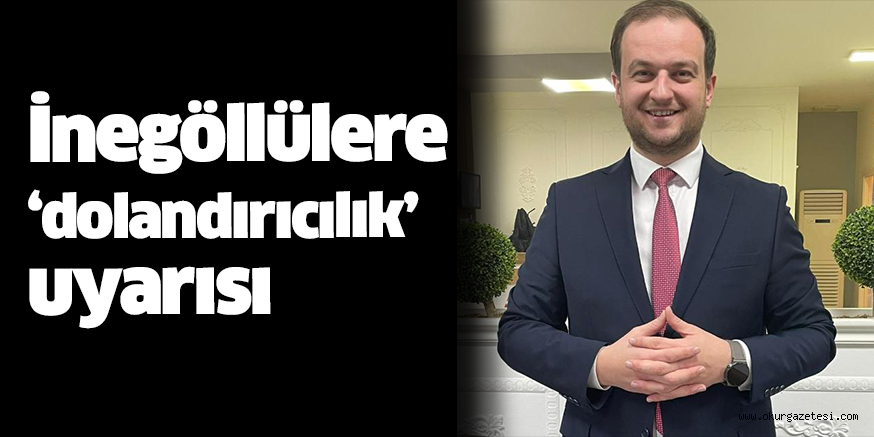 İnegöllülere ‘dolandırıcılık’ uyarısı