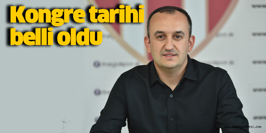 Kongre tarihi belli oldu