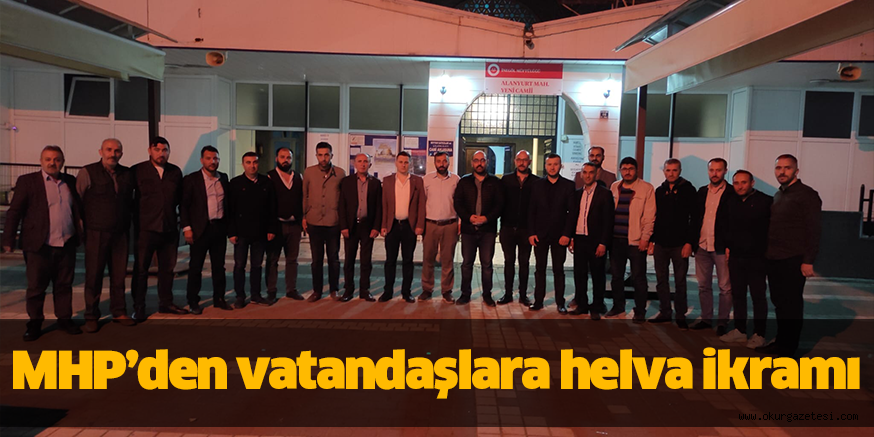 MHP’den vatandaşlara helva ikramı
