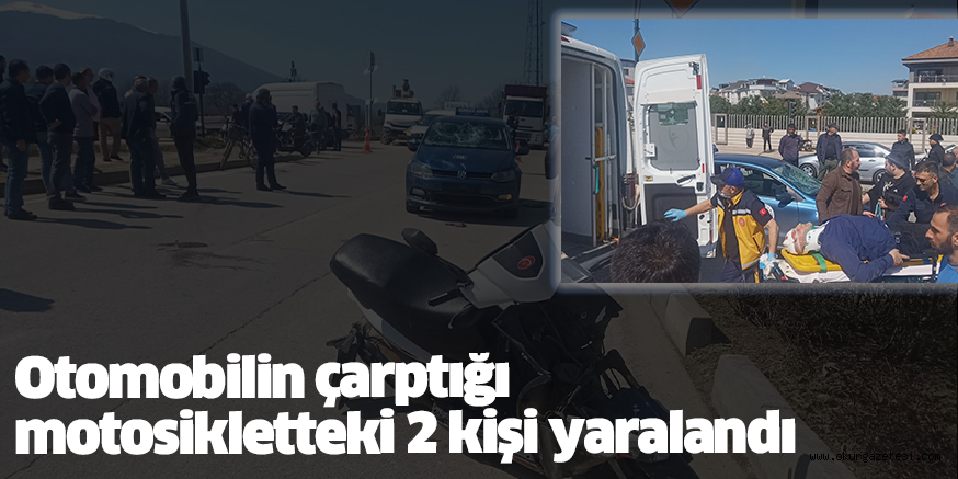 Otomobilin çarptığı motosikletteki 2 kişi yaralandı