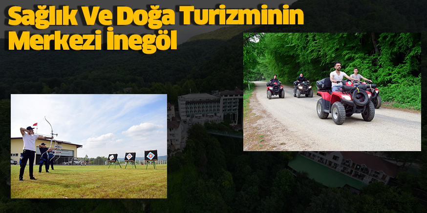 Sağlık Ve Doğa Turizminin Merkezi İnegöl