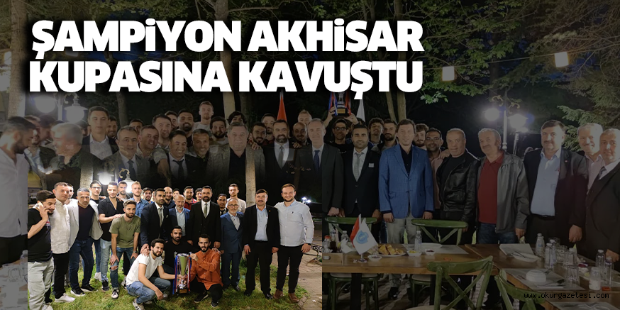ŞAMPiYON AKHiSAR KUPASINA KAVUŞTU