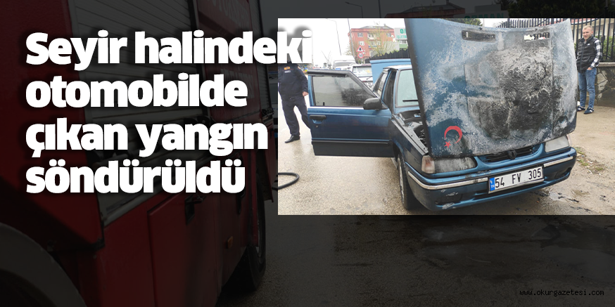 Seyir halindeki otomobilde çıkan yangın söndürüldü