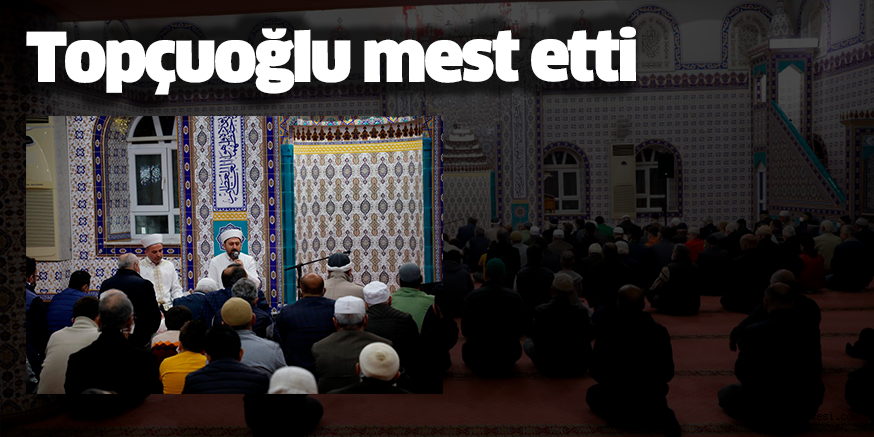 Topçuoğlu mest etti