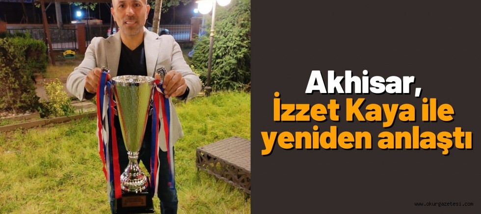 Akhisar, İzzet Kaya ile yeniden anlaştı