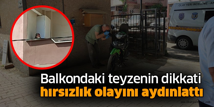 Balkondaki teyzenin dikkati hırsızlık olayını aydınlattı