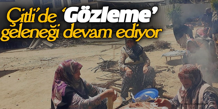 Çitli’de ‘Gözleme’ geleneği devam ediyor