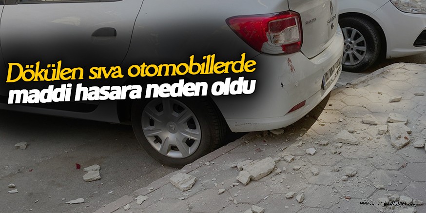 Dökülen sıva otomobillerde maddi hasara neden oldu