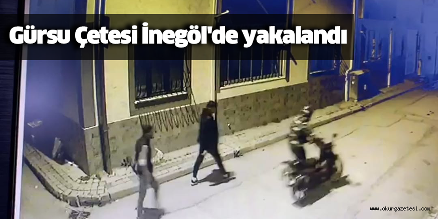 Gürsu Çetesi İnegöl’de yakalandı