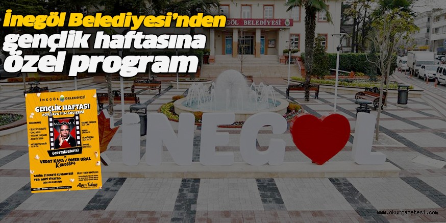 İnegöl Belediyesi’nden gençlik haftasına özel program