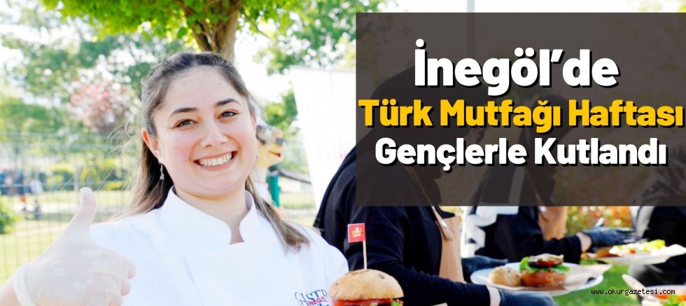 İnegöl’de Türk Mutfağı Haftası Gençlerle Kutlandı
