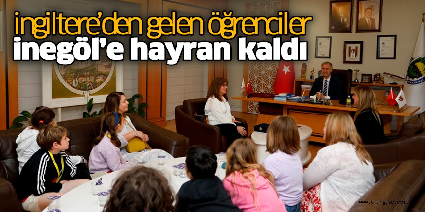 İngiltere’den gelen öğrenciler İnegöl’e hayran kaldı