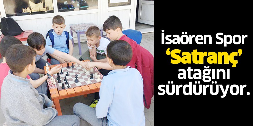 İsaören Spor ‘Satranç’ atağını sürdürüyor.