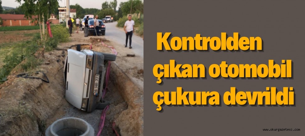 Kontrolden çıkan otomobil çukura devrildi