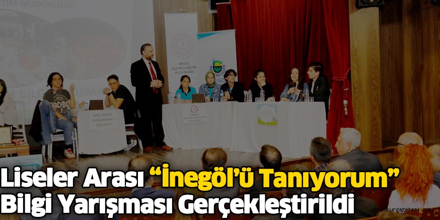 Liseler Arası “İnegöl’ü Tanıyorum” Bilgi Yarışması Gerçekleştirildi