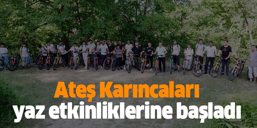 Ateş Karıncaları yaz etkinliklerine başladı
