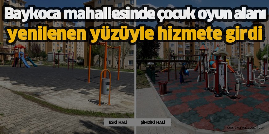 Baykoca mahallesinde çocuk oyun alanı yenilenen yüzüyle hizmete girdi