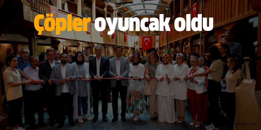 Çöpler oyuncak oldu