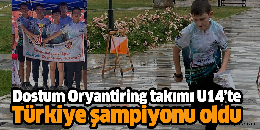 Dostum Oryantiring takımı U14’te Türkiye şampiyonu oldu