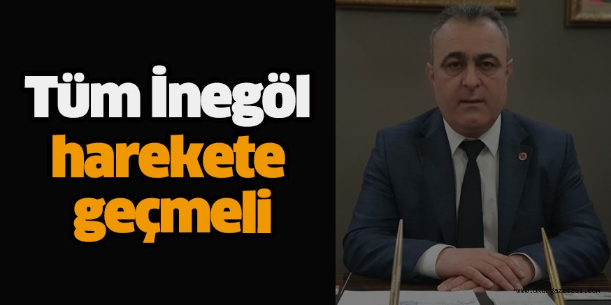 ‘Ekonomide Türkiye’de ilk 20’deyiz, nüfusumuz 300 bine dayandı’ Tüm İnegöl harekete geçmeli