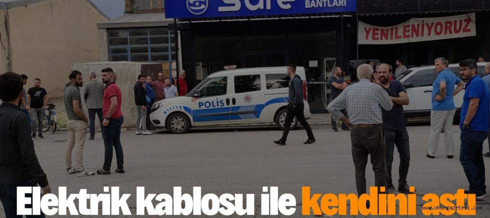 Elektrik kablosu ile kendini astı