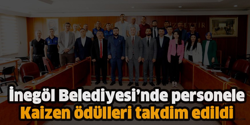 İnegöl Belediyesi’nde personele kaizen ödülleri takdim edildi