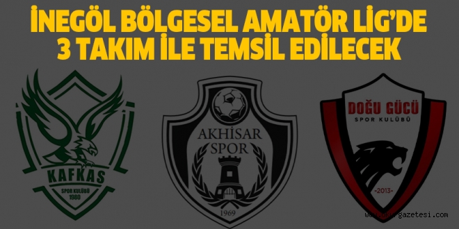 İNEGÖL BÖLGESEL AMATÖR LİG’DE 3 TAKIM İLE TEMSİL EDİLECEK SON TEMSİLCİMİZ DOĞUGÜCÜ OLDU