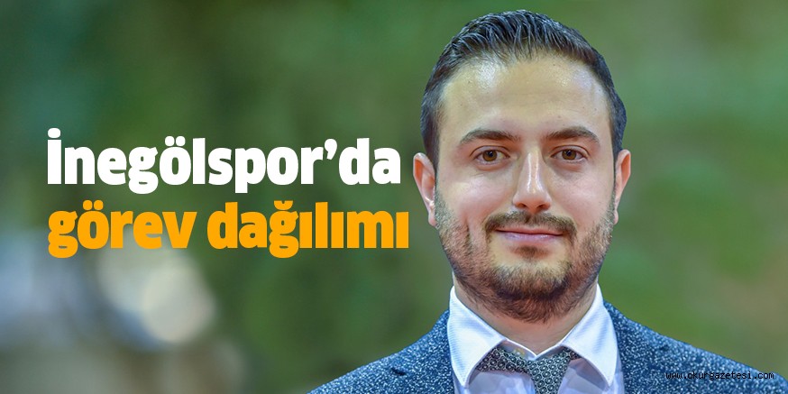 İnegölspor’da görev dağılımı