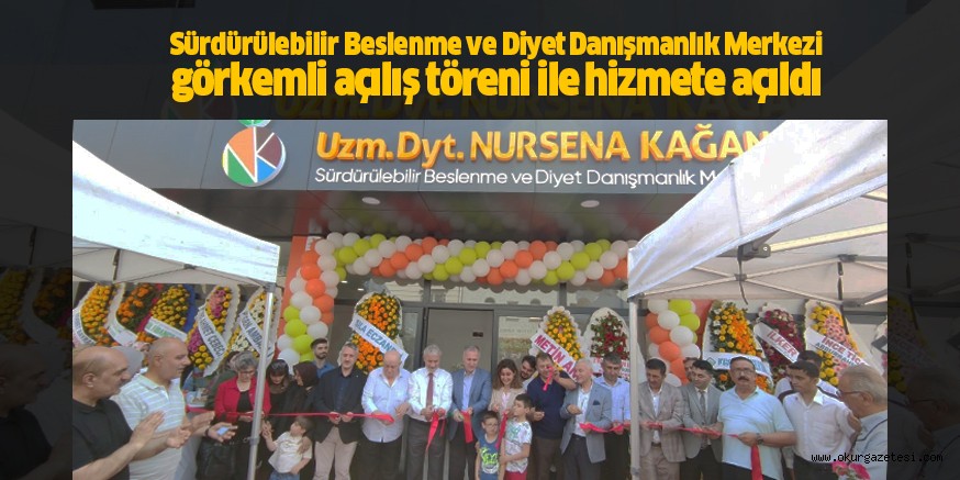 Sürdürülebilir Beslenme ve Diyet Danışmanlık Merkezi görkemli açılış töreni ile hizmete açıldı