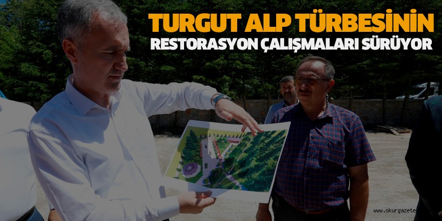 TURGUT ALP TÜRBESİNİN RESTORASYON ÇALIŞMALARI SÜRÜYOR