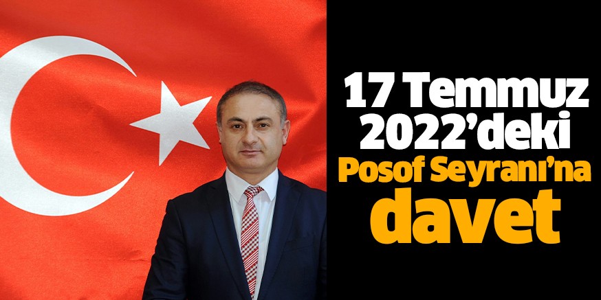 17 Temmuz 2022’deki Posof Seyranı’na davet