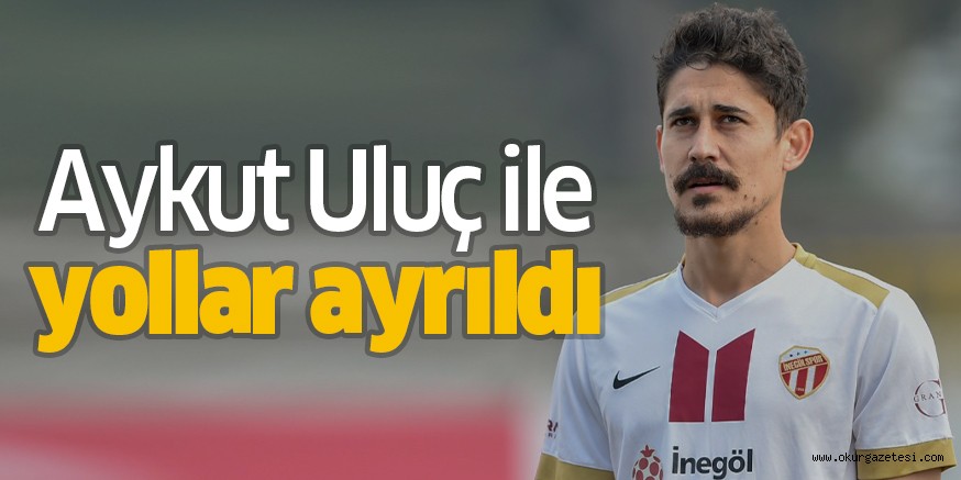 Aykut Uluç ile yollar ayrıldı